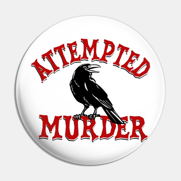 Attempted Murder Pin by TheDesignDepot