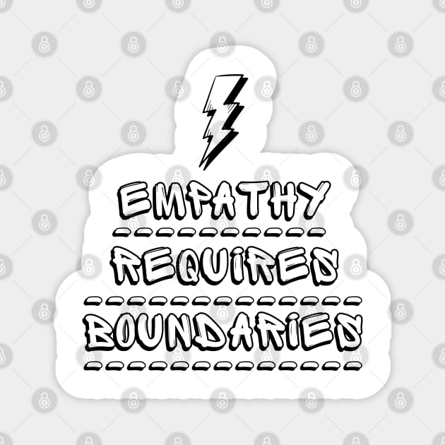 Empathy Requires Boundaries Magnet by Millusti