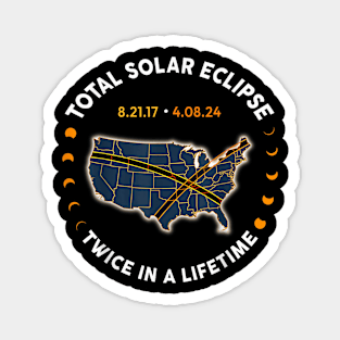 Total Solar Eclipse 2024 Twice In A Lifetime 2017 Totality Magnet