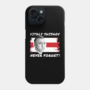 Vitaly Shishov, Never Forget. Belarus Protest. Phone Case