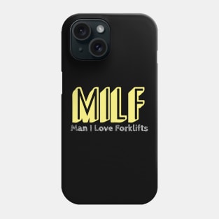 MILF Man I Love Forklifts Phone Case