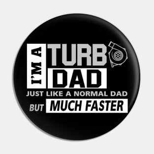 Im A Turbo Dad Pin