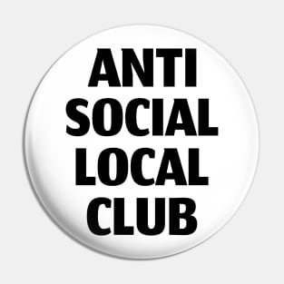 Anti Social Local Club Pin