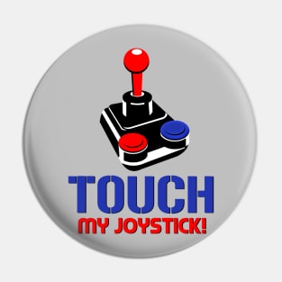 Touch My Joystick Pin