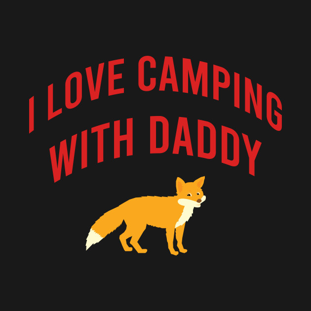 Discover I love camping with daddy - Gift For Kids - T-Shirt