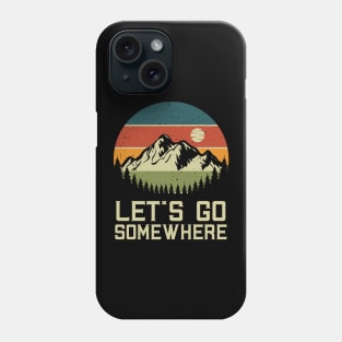 Lets Go Adventure Mountain Mountaineering Hiker Phone Case