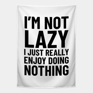 I'm Not Lazy Tapestry