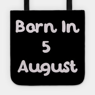 Born In 5 August Tote