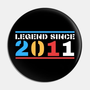 Legend Since 2011 Pin