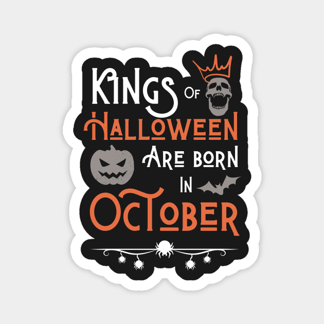 Kings of Halloween are born in October Magnet by HyzoArt