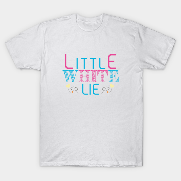 Discover Little white lie - gift funny quote - Little White Lie - T-Shirt