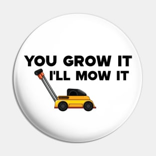 Lawnmower - You grow it I'll mow it Pin