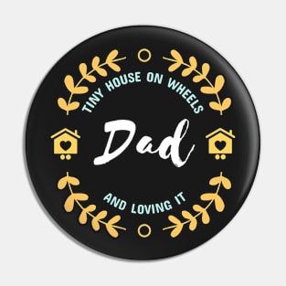 Tiny House on Wheels Dad Pin