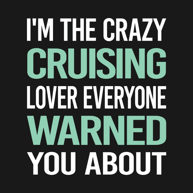 Crazy Lover Cruising Cruise by relativeshrimp