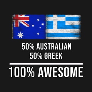 50% Australian 50% Greek 100% Awesome - Gift for Greek Heritage From Greece T-Shirt