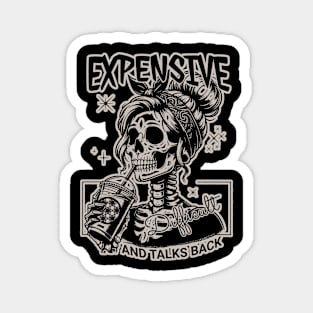 Skeleton Expensive Difficult And Talks Back Magnet