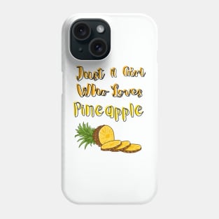 Just A Girl Who Loves Pineapple Phone Case