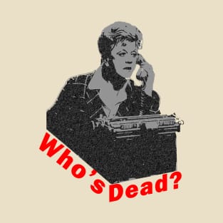 Murder She Wrote Who's Dead ? T-Shirt