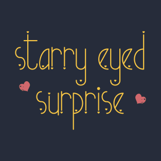 Starry Eyed Surprise T-Shirt