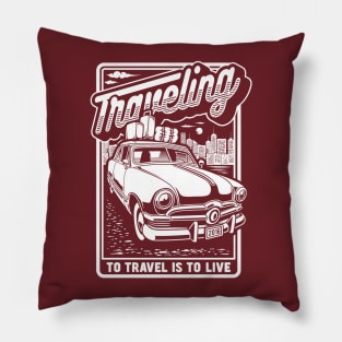 To Travel Is To Live Pillow