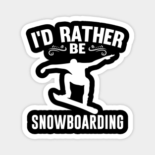 I'd Rather Be Snowboarding Winter Quote Design Magnet