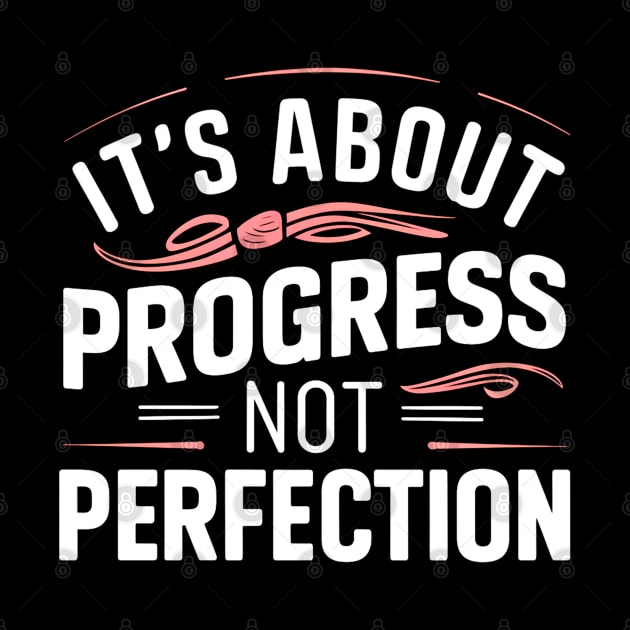 it's about progress not perfection by mdr design