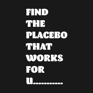 Placebo Effect T-Shirt