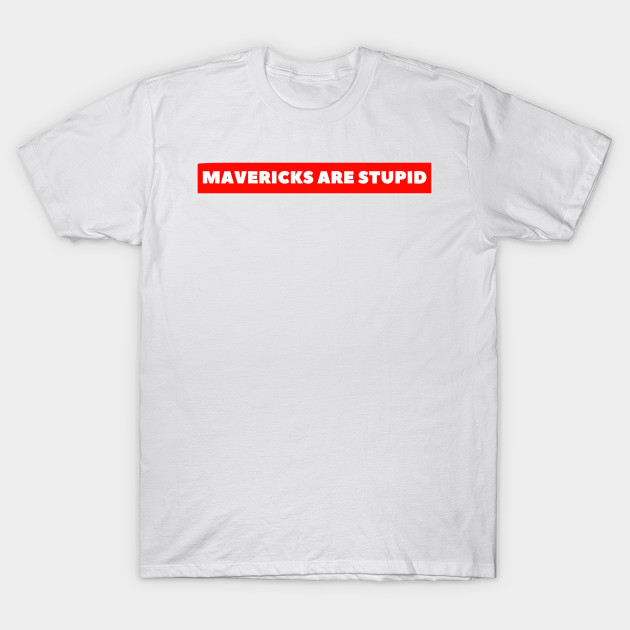 Mavericks Are Stupid Logan Paul Merch T Shirt Teepublic