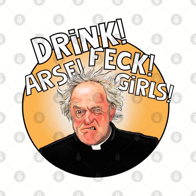 Father Ted, Father Jack- drink, feck by Camp David