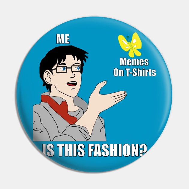 Funny Meme T-Shirt Pin by Brobocop