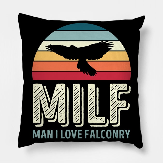 Milf Man I love Falconry Funny Gift Pillow by qwertydesigns