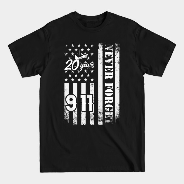 Discover Never Forget 911 20th Anniversary Patriot Day USA Flag - Patriot Day 911 - T-Shirt