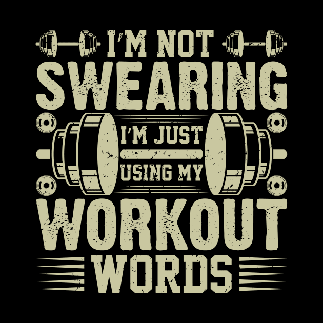 I'm Not Swearing I'm Just Using My Workout Words by badrianovic