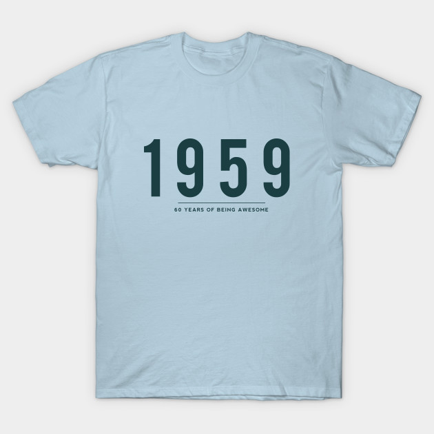 60th Birthday Gift 1959 60 Years Of Being Awesome T Shirt