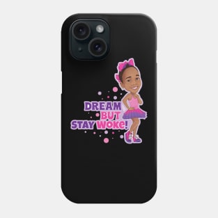 Big Dream But Stay Woke Phone Case