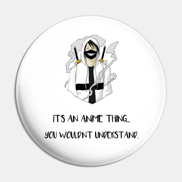 Its An Anime Thing...(Black) Pin by Locksis Designs 