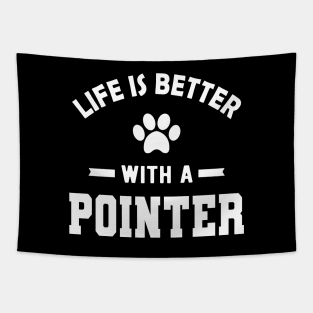 Pointer Dog - Life is better with a pointer Tapestry