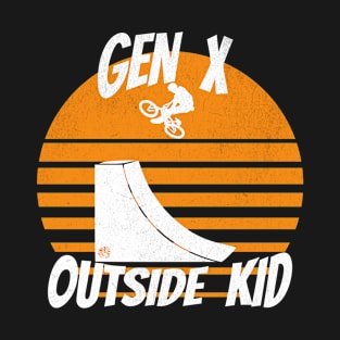 Generation X BMX Outside Kid Funny 1980's Nostalgia Gift T-Shirt
