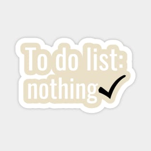 To Do List, Nothing Magnet
