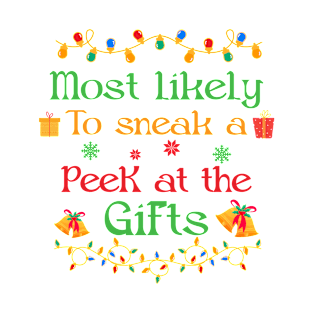 Most likely to sneak a peek at the gifts T-Shirt