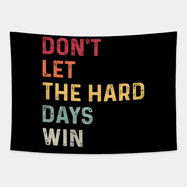 don't let the hard days win Tapestry by Crayoon