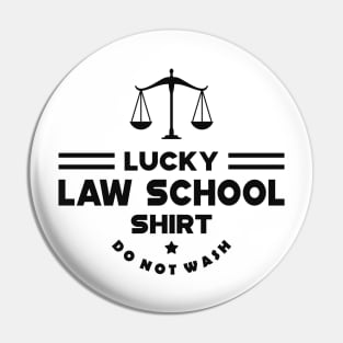 Law Student - Lucky Law School Shirt Do not wash Pin