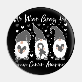 Brain Cancer Awareness We Wear Gray Gnome Pin