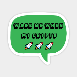 Wake Me When My Crypto Moons - Crypto T-Shirt Magnet