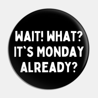 Funny Days of the Week Quotes – Monday - Typography Pin