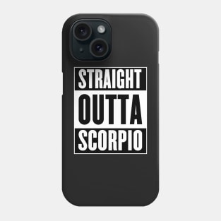 Straight Outta Scorpio Phone Case