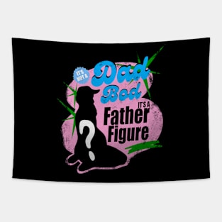 it's not a dad bod its a father figure Tapestry