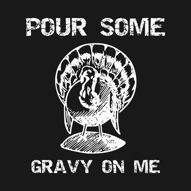 Pour Some Gravy On Me by DANPUBLIC