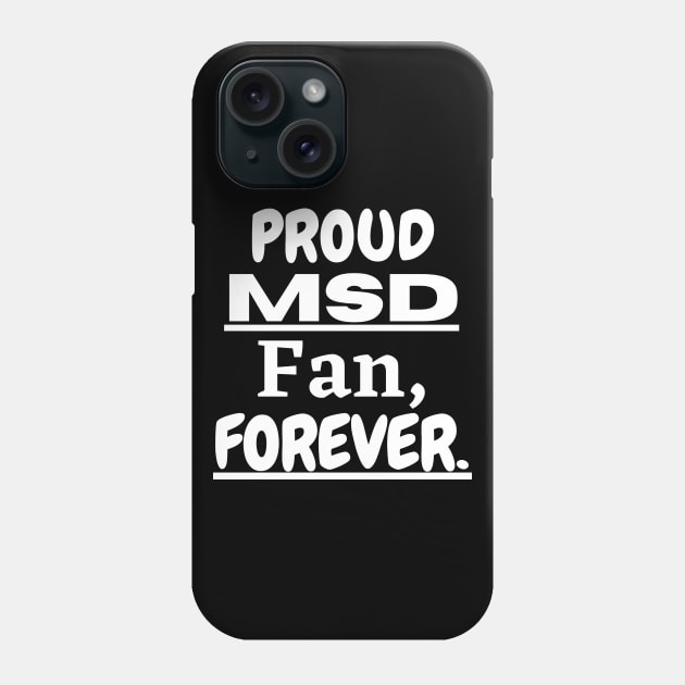 Proud DHONI fan, Forever Phone Case by The Sober Art