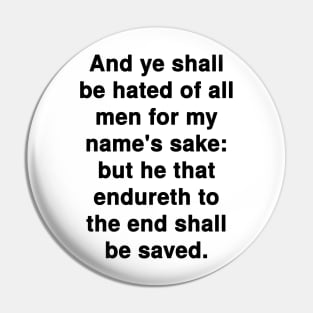 Matthew 10:22  KJV Bible Verse Typography Pin